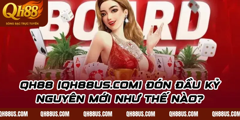 QH88 (babytroll.ai) Đón Đầu Kỷ Nguyên Mới Như Thế Nào?