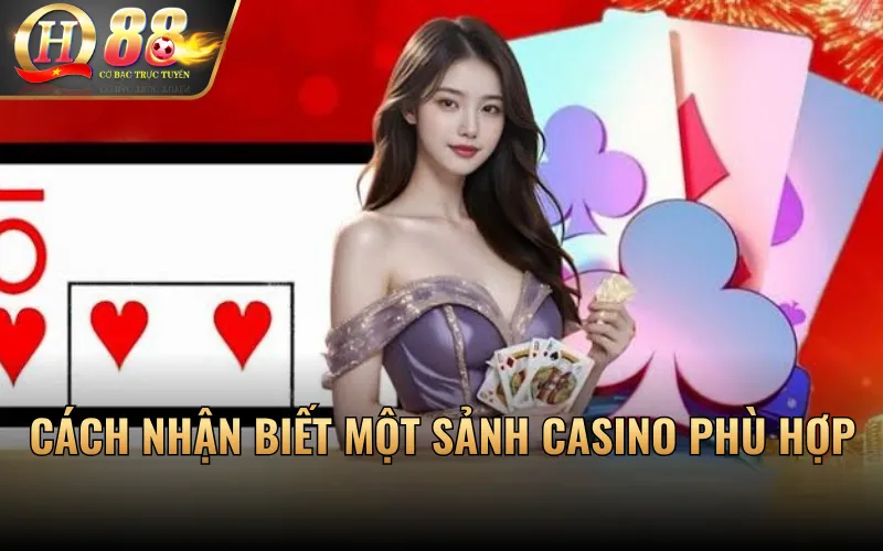 Cách nhận biết một sảnh casino phù hợp