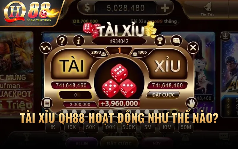 Tài xỉu QH88 hoạt động như thế nào?