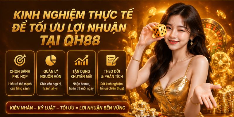 Kinh nghiệm thực tế để tối ưu lợi nhuận