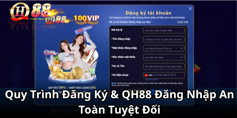Quy Trình Đăng Ký & QH88 Đăng Nhập An Toàn Tuyệt Đối